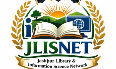 *डिजिटल युग में ज्ञान की नई पहल : JLISNET – जशपुर लाइब्रेरी एंड इंफॉर्मेशन साइंस नेटवर्क* 
